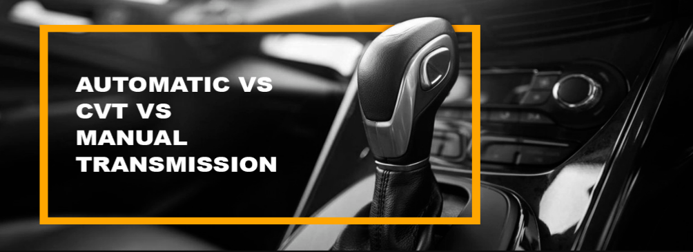 Automatic vs CVT vs Manual Transmission